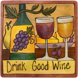 Sticks handmade wall plaque with "Drink Good Wine" quote and theme