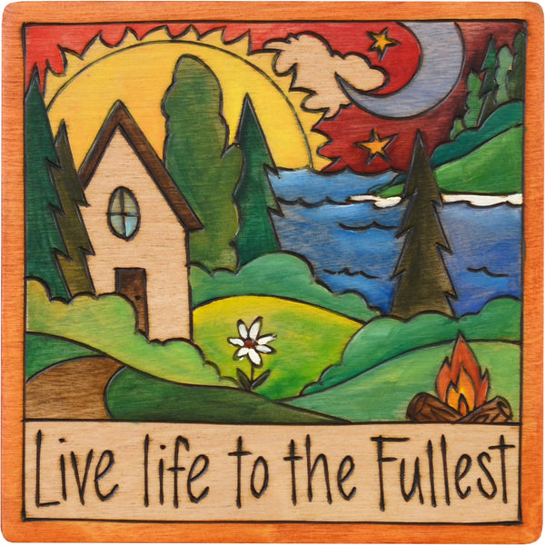 7"x7" Plaque –  Fun and bright lake landscape plaque, "Life life to the fullest"