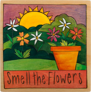 7"x7" Plaque –  "Smell the flowers" floral motif