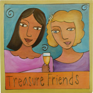 Sticks handmade wall plaque with "Treasure Friends" quote and two girls with white wine or champagne