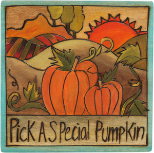 7"x7" Plaque –  "Pick a special pumpkin" at the pumpkin patch