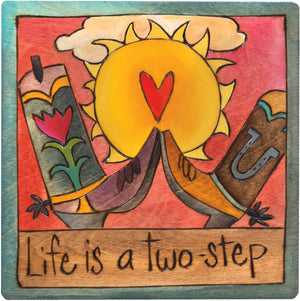 7"x7" Plaque –  "Life is a two-step" boot motif