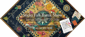 2021 Fall Trunk Show at Sticks Gallery - Sept 20th-24th!!