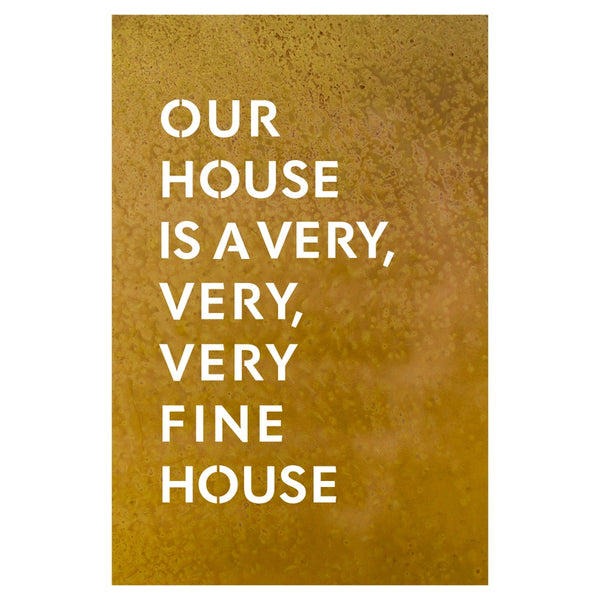 Very, Very, Very Fine House Metal Wall Art