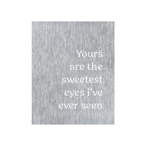 Yours Are the Sweetest Eyes Metal Wall Art