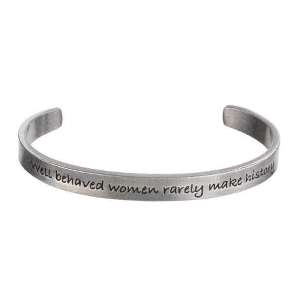 "Well Behaved Women Seldom Make History" Metal Cuff Bracelet