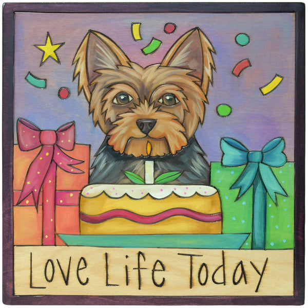 Colorful wood plaque of a Yorkshire Terrier with a birthday cake and presents, featuring the text 'Love Life Today'.
