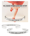 "Well Behaved Women Seldom Make History" Metal Cuff Bracelet