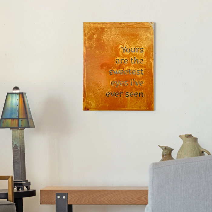Yours Are the Sweetest Eyes Metal Wall Art