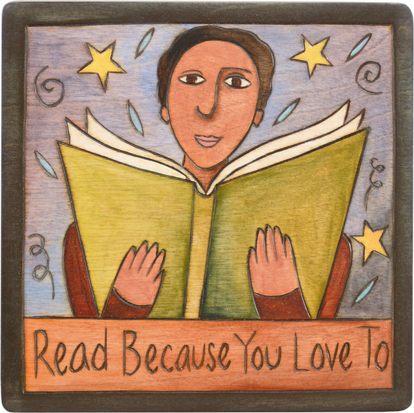 7"x7" Plaque –  "Read because you love to" with a cute kiddo reading