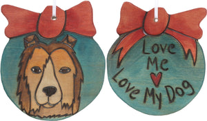 Ball Ornament –  "Love Me, Love My Dog" puppy love ornament