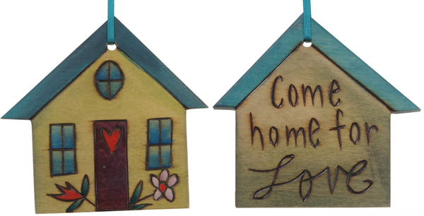 House Ornament –  "Come home for Love," Heart home ornament with flowers