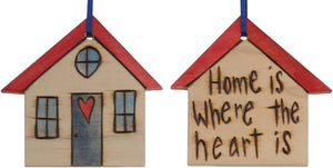 House Ornament –  "Home is where the heart is," Heart home ornament
