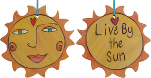 Sun Ornament –  Darling "Live by the Sun" ornament with smiling sunshine