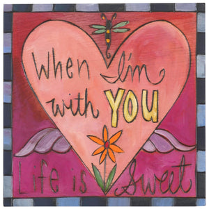 7"x7" Plaque –  "When I'm with you life is sweet" pink-hued heart with wings motif