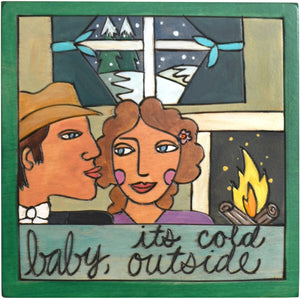 7"x7" Plaque –  "Baby, it's Cold Outside" plaque with man and woman by the fire motif