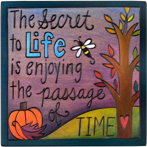 7"x7" Plaque –  "The secret to life..." with an autumn theme motif