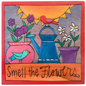 7"x7" Plaque –  Take time to "smell the flowers"