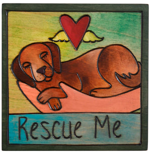 7"x7" Plaque –  "Rescue me" plaque with a sweet puppy motif