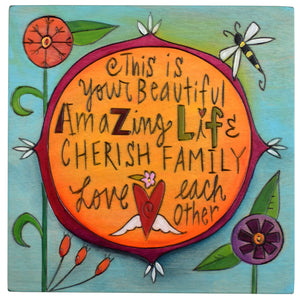 Sticks handmade wall plaque with "This is your beautiful amazing life, Cherish Family, Love each other" quote and floral imagery