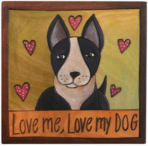7"x7" Plaque –  "Love me love my dog" heart and pup motif