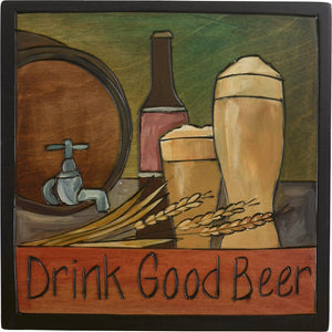 Sticks handmade wall plaque with "Drink Good Beer" quote and craft beer imagery with tapped barrel keg