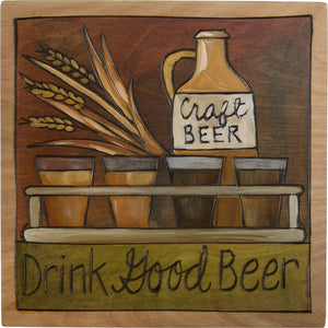 Sticks handmade wall plaque with "Drink Good Beer" quote, beer flight and craft beer growler imagery