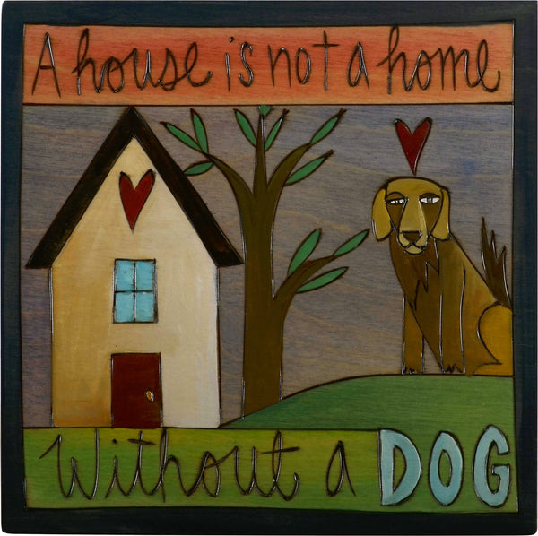 Sticks handmade wall plaque with "A house is not a home without a dog" quote and imagery