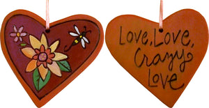 Heart Ornament –  "Love, Love, Crazy Love" heart ornament with flower motif