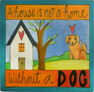 Sticks handmade wall plaque with "A house is not a home without a dog" quote and imagery