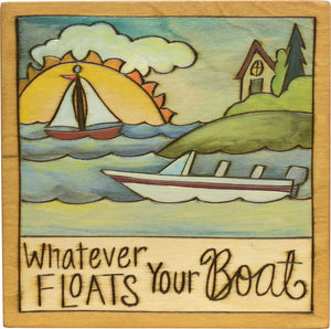 7"x7" Plaque –  Fun and energetic boating themed plaque, "Whatever Floats your Boat"