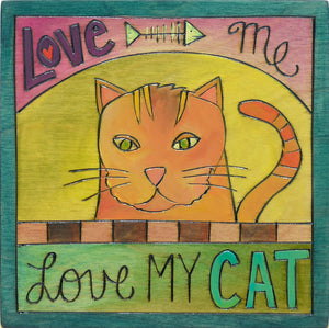 7"x7" Plaque –  "Love Me, Love my Cat" kitty plaque