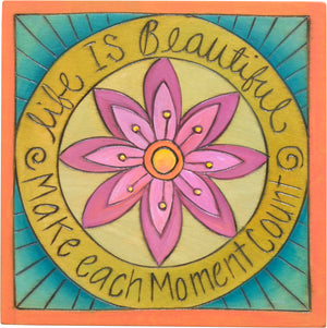 7"x7" Plaque –  "Life is beautiful, make each moment count" with flower mandala motif