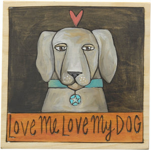 "Love me love my dog" plaque with a silvery dog and heart overhead