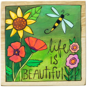 7"x7" Plaque – Floral "life is beautiful" plaque reminiscent of spring