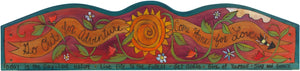 Door Topper –  "Go Out for Adventure, Come Home for Love" Sun centered door topper with flowing vines and flowers