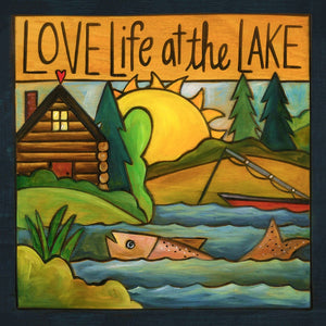 "Gone Fishin'" Plaque – "Love life at the lake" with a fishing cabin motif front view