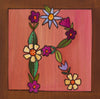 Sincerely, Sticks "R" Alphabet Letter Plaque option 3 written out in flowers