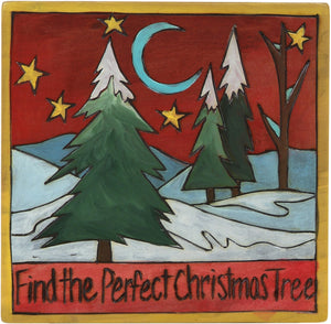 7"x7" Plaque –  "Find the Perfect Christmas Tree" plaque with snowy tree farm under a starry night motif