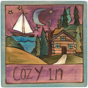 7"x7" Plaque –  "Cozy in" to this cute lake cabin for the night