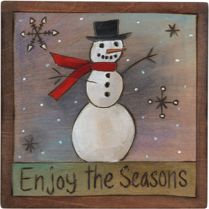 7"x7" Plaque –  "Enjoy the Seasons" plaque with smiley snowman motif