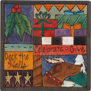 7"x7" Plaque –  "Deck the Halls, Celebrate, Give" holiday plaque with colorful scenes and patterns