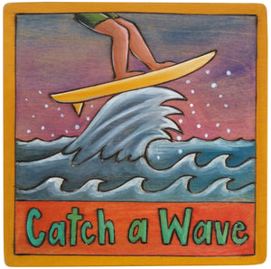 7"x7" Plaque –  Surf's up, go "catch a wave"!