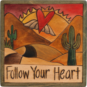 7"x7" Plaque –  "Follow your heart" southwest landscape motif