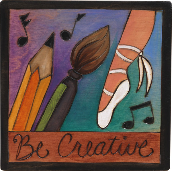 7"x7" Plaque –  "Be creative" artistic motif